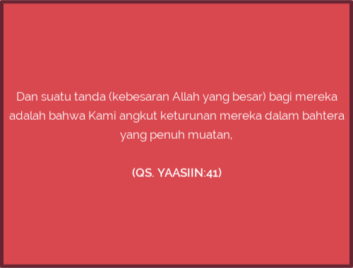 (QS. YAASIIN:41)