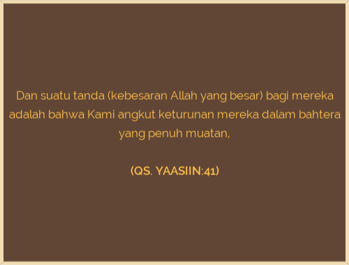 (QS. YAASIIN:41)
