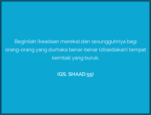 (QS. SHAAD:55)