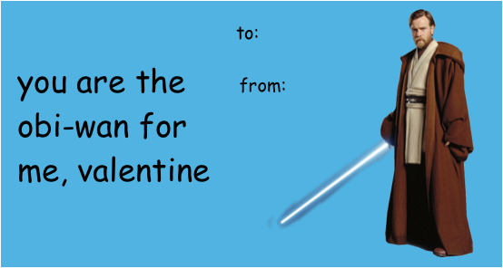 You Are the Obi-Wan for Me Valentine