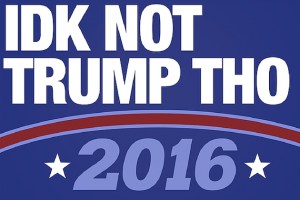 IDK-NOT-TRUMP-THO.jpg