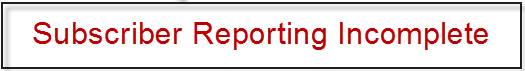 SubscriberReportingIncomplete
