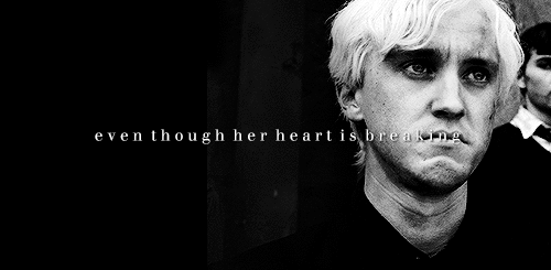 Her Heart is Breaking - Draco