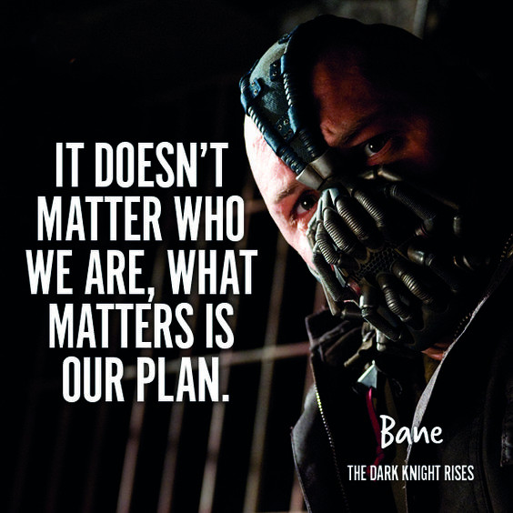 bane_plan_matters.jpg
