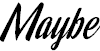 maybe.png