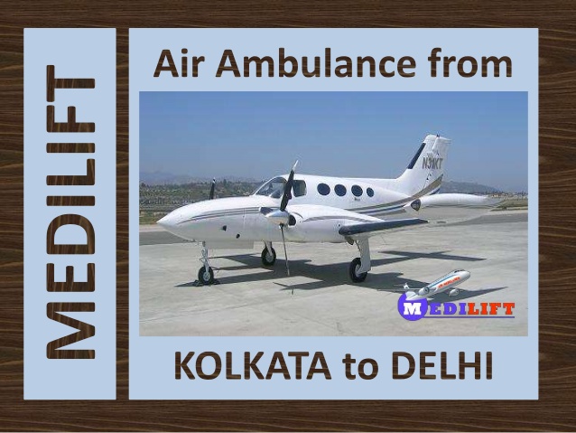 Get Low Cost Air Ambulance from Kolkata to Delhi by Medilift