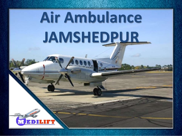 Need to Avail an Emergency Air Ambulance Jamshedpur – Contact Medilift