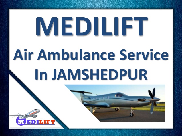 Pick India’s Best Air Ambulance Service in Jamshedpur for Your Loved Ones