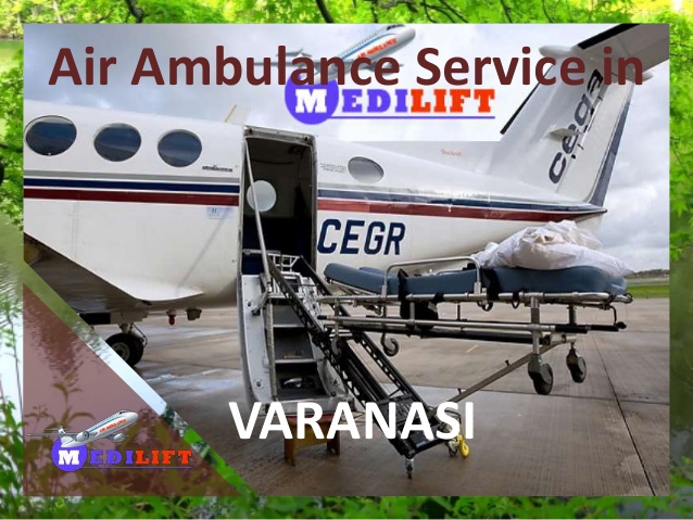 Now Medilift Air Ambulance Service in Varanasi Available at Low Price