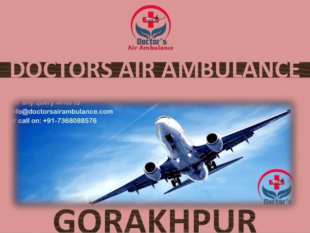 Doctors Air Ambulance in Gorakhpur – Available at Best Price