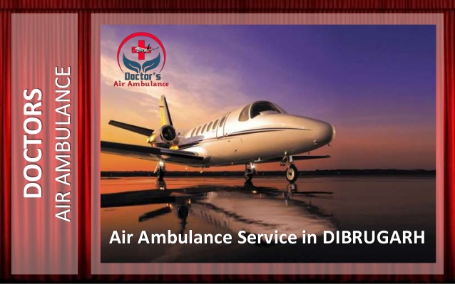 Doctors Air Ambulance Service in Dibrugarh – Best and Affordable
