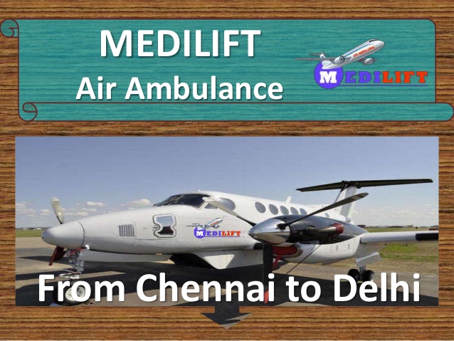 Book an Affordable Air Ambulance from Chennai to Delhi by Medilift Anytime