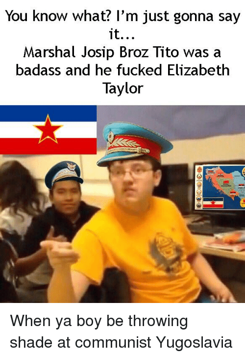 you-know-what-im-just-gonna-say-it-marshal-josip-19510875.png