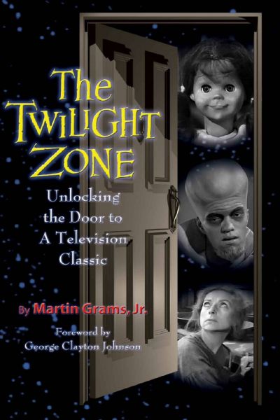 The Twilight Zone: Unlocking the Door to a Television Classic by Martin Grams
