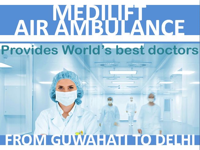 Get an Emergency Air Ambulance from Guwahati to Delhi at Best Price