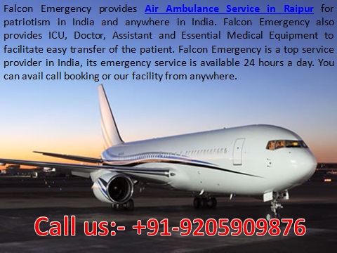 Get Hi-tech Air Ambulance Services in Raipur by Falcon Emergency Anytime