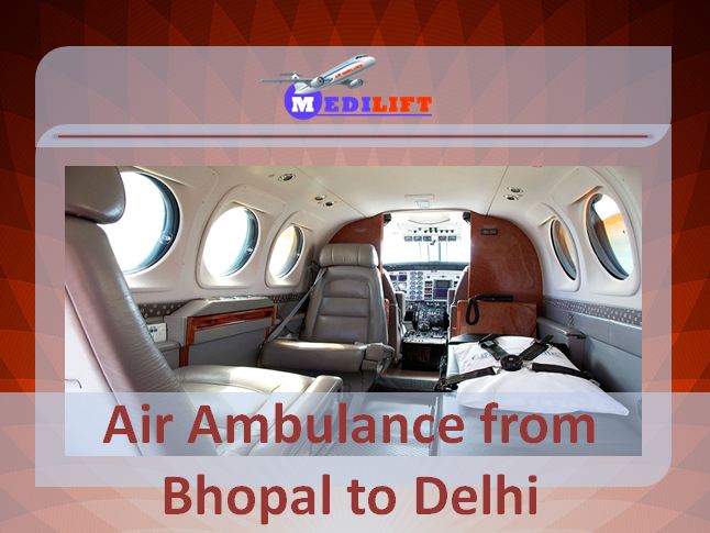 Emergency ICU Facility Air Ambulance Bhopal to Delhi by Medilift