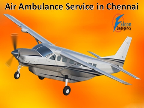 Get World Class Medical Facilities Air Ambulance Service in Chennai
