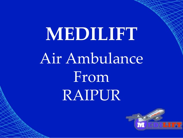 Book Low Fare charter Air Ambulance Service in Raipur Anytime