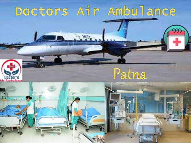 All Medical Facility by Doctors Air Ambulance Services in Patna