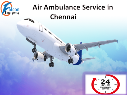 Falcon Emergency Air Ambulance Service in Chennai Available at Low Cost