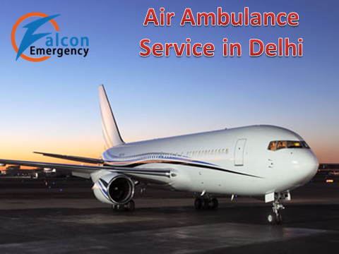 Private Charter Air Ambulance Service in Delhi by Falcon Emergency
