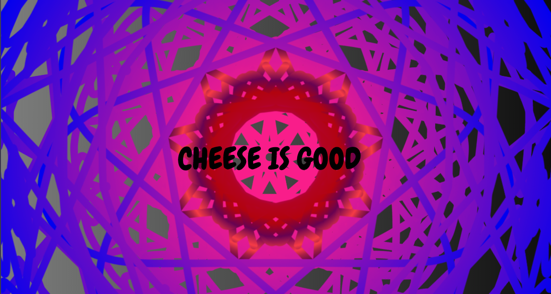 Cheese is good