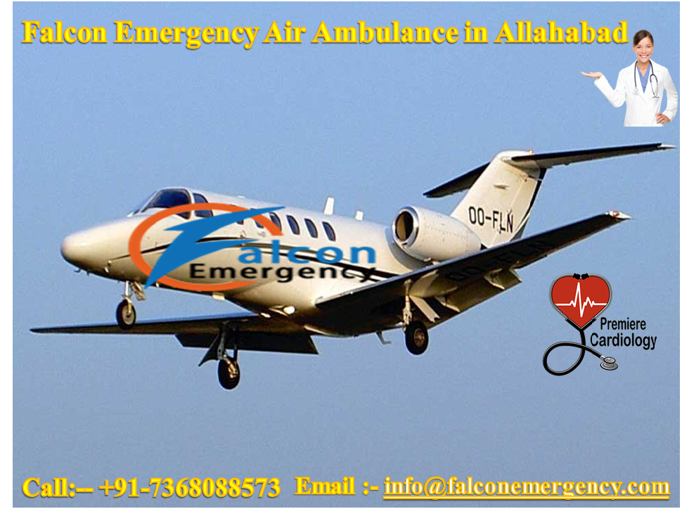 Air Ambulance Services in Allahabad with Advance Medical Facility by Falcon Emergency