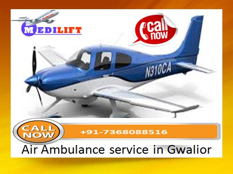 Air Ambulance service in Gwalior with Medical Support Team