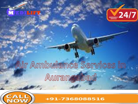 Medilift air ambulance service in Aurangabad with Best Doctor Facility