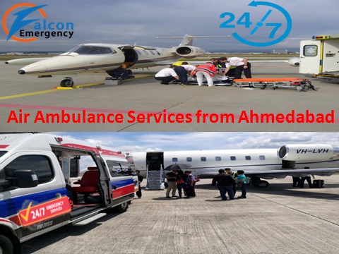 Falcon Emergency Air Ambulance Services from Ahmedabad with Emergency Medical Support