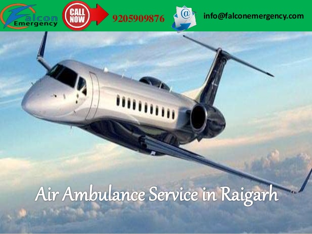 Avail Air Ambulance Services from Raigarh with Complete Medical Facility by Falcon Emergency