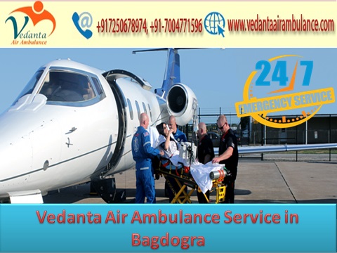 Vedanta Air Ambulance from Bagdogra to Delhi is 24-hours available