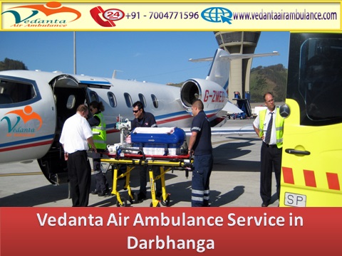 Vedanta Air Ambulance from Darbhanga to Delhi with Hi-tech medical Equipment