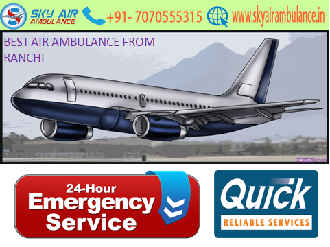 Get Best and Low Fare Air Ambulance Service in Ranchi Anytime