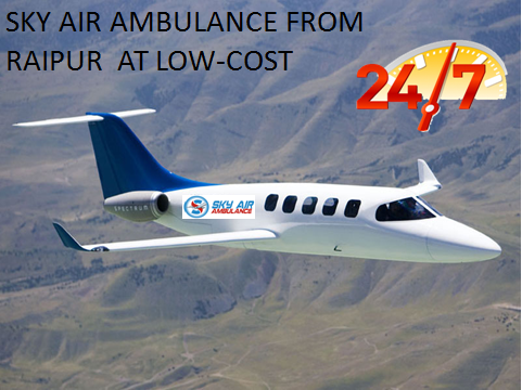 Get Most Trusted Air Ambulance Service in Raipur at Low Fare
