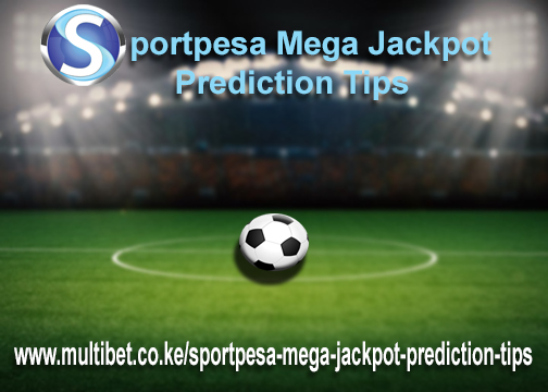 Sportspesa Mega Jackpot Prediction Tips
