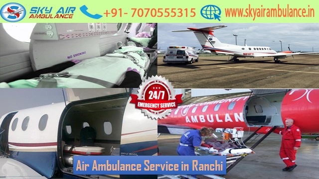 Get Air Ambulance Service in Ranchi at a Low-cost by Sky Air Ambulance