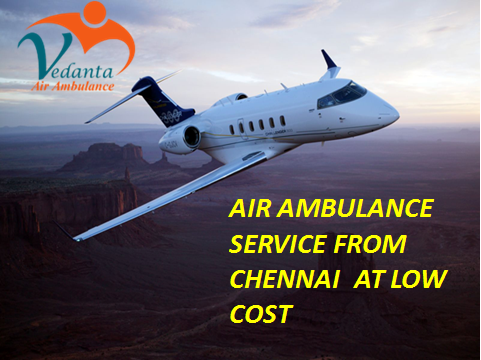 Vedanta Air Ambulance from Chennai to Delhi with Paramedics