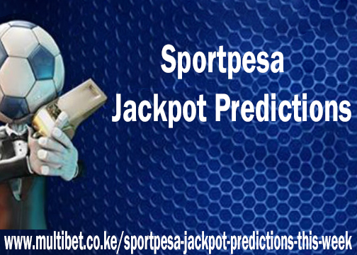 - Sportpesa Jackpot Predictions