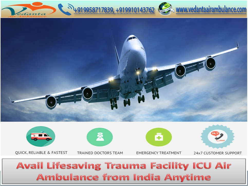 Upgraded and Least Service cost by Vedanta Air Ambulance Service in Delhi