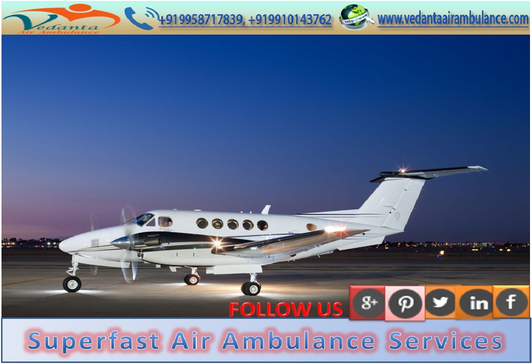 Vedanta Air Ambulance Service in Dibrugarh with ICU Package