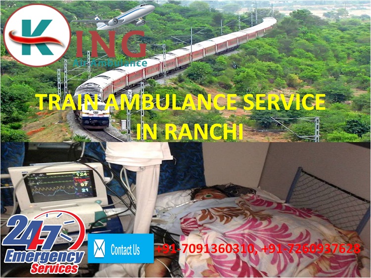 Most Superior and Comfortable Train Ambulance Service in Ranchi by King