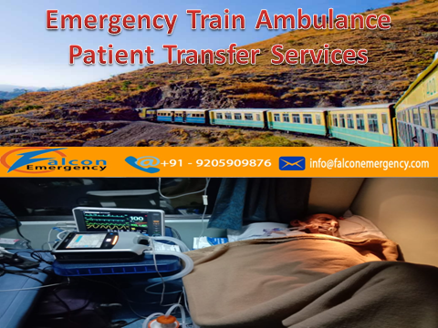 Avail ICU Train Ambulance Patient Transfer Service in Delhi for Reliable Service