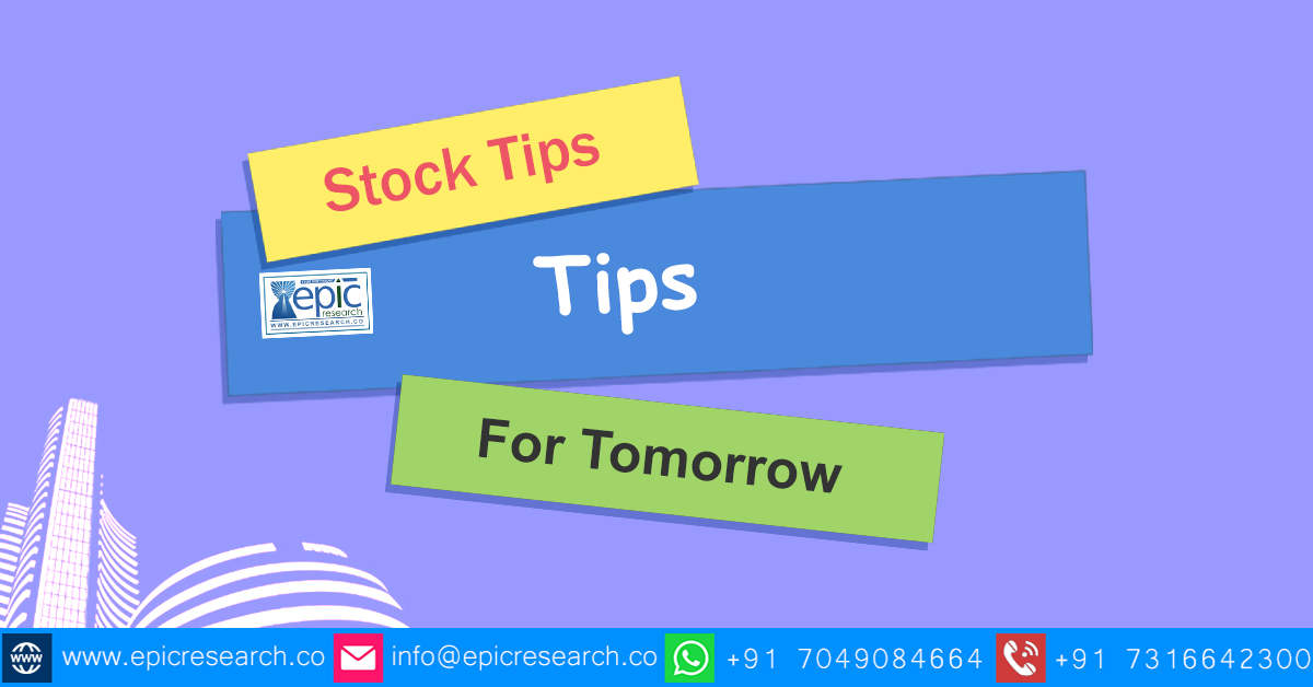 Stock Tips For Tomorrow- http://www.epicresearch.co/next