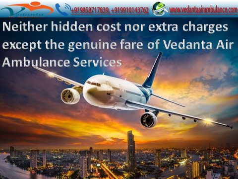 Unhidden fare and economical price of Air Ambulance from Delhi- Vedanta Air Ambulance