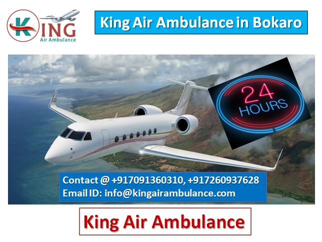 Get the King Air Ambulance in Bokaro Quickly