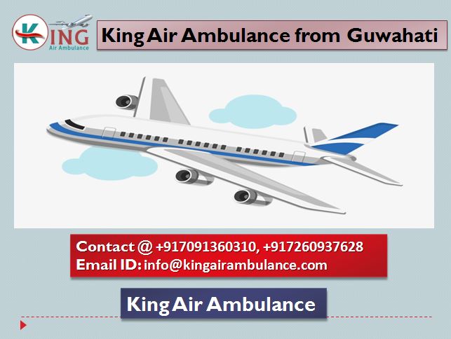 Get the best service of King Air Ambulance from Guwahati