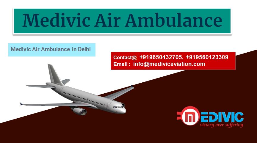 Hire the Best Medivic Air Ambulance in Delhi