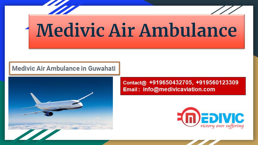 Hire the Best Medivic Air Ambulance in Guwahati